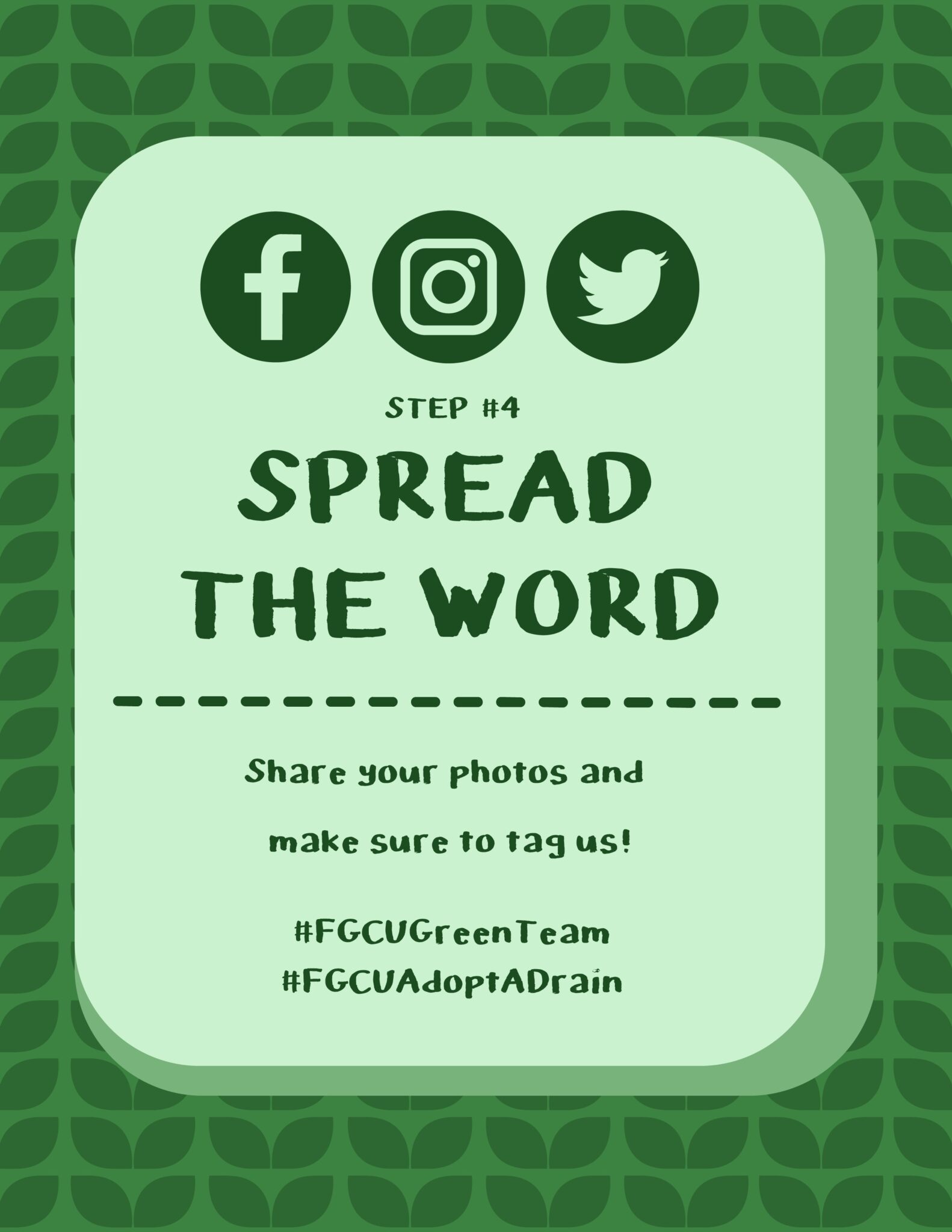 Green card with Facebook, Instagram and Twitter icons: “Step #4 Spread the Word”, share your photos and tag #FGCUGreenTeam #FGCUAdoptADrain